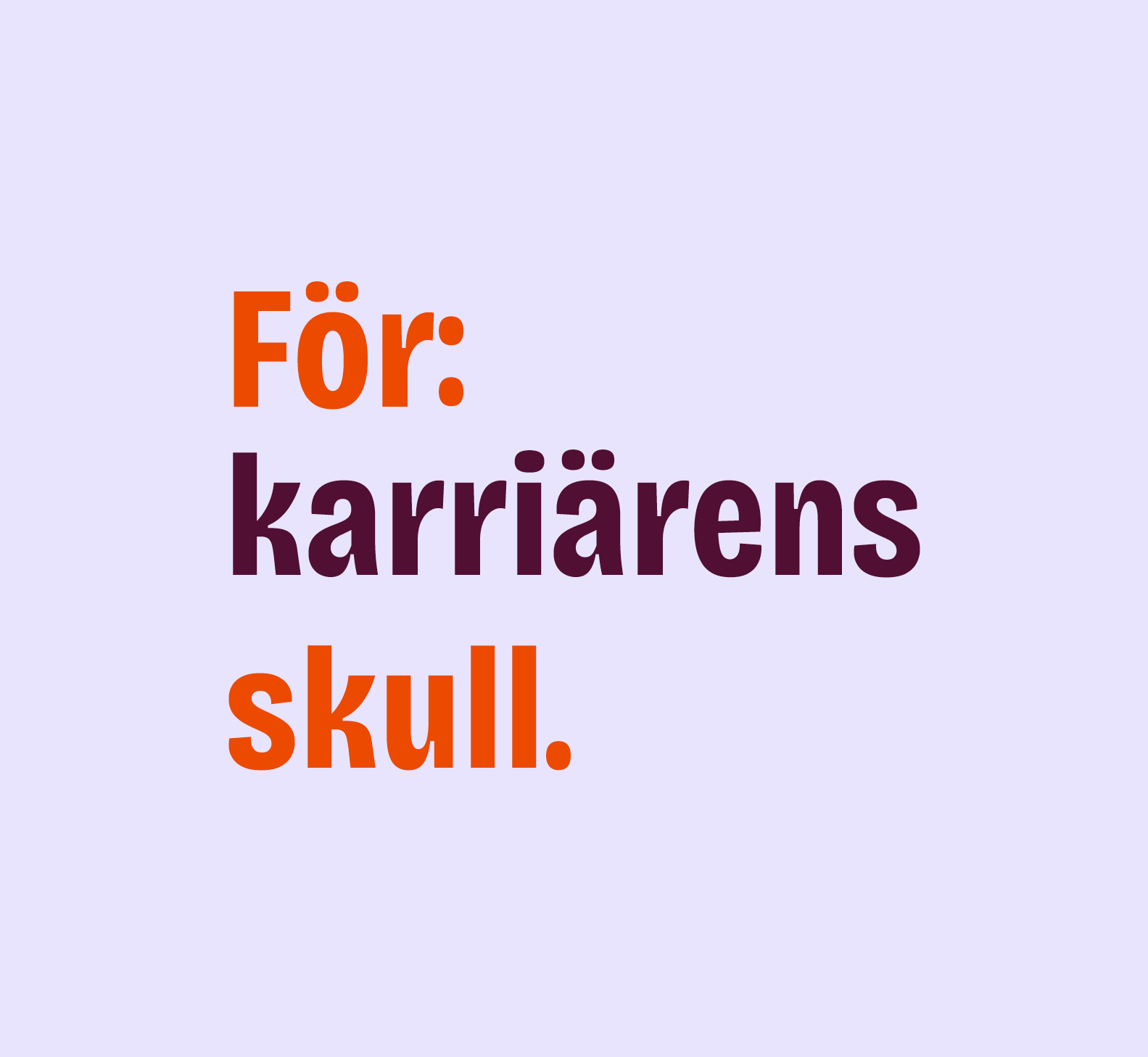 För karriärens skull
